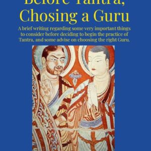 Before Tantra, Choosing a Guru